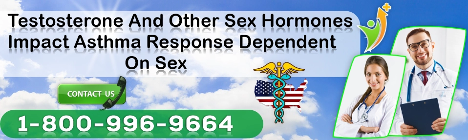 testosterone and other sex hormones impact asthma response dependent on sex